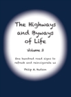 The Highways and Byways of Life - Volume 3 : One hundred road signs to refresh and reinvigorate us - Book