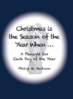 Christmas is The Season of the Year When... : A Thought For Each Day of the Year - Book