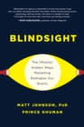 Blindsight : The (Mostly) Hidden Ways Marketing Reshapes Our Brains - Book