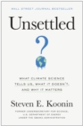 Unsettled : What Climate Science Tells Us, What It Doesn't, and Why It Matters - Book