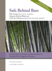 Safe Behind Bars : Communication, Control, and De-escalation of Mentally Ill & Aggressive Inmates: A Comprehensive Guidebook for Correctional Officers in Jail Settings - Book