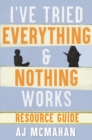 I've Tried Everything & Nothing Works Resource Guide - eBook