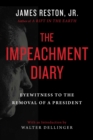 The Impeachment Diary : Eyewitness to the Removal of a President - eBook