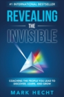 Revealing the Invisible : Coaching the People You Lead to Discover, Learn, and Grow - Book