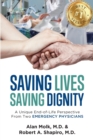 Saving Lives, Saving Dignity : A Unique End-of-Life Perspective From Two Emergency Physicians - Book