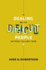 Dealing With Difficult People Without Killing Them - Study Guide - Book