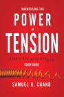 Harnessing the Power of Tension - Study Guide : Stretched but Not Broken - Book
