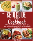THE KETO GUIDE Diet Cookbook : All-Day Delicious Ketogenic Breakfast, Dessert, Snack, Lunch and Dinner Recipes to Shed Fat and Live a Healthy Keto Lifestyle. - Book