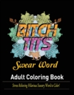 Swear Words Adult coloring book : Stress Relieving Hilarious Sweary Word to Color! - Book