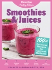 Smoothies & Juices: Prevention Healing Kitchen : 100+ Delicious Recipes for Optimal Wellness - Book