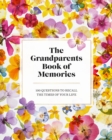 The Grandparents Book of Memories : 100 Questions to Recall The Times of Your Life - Book