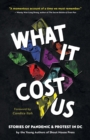 What It Cost Us : Stories of Pandemic & Protest in DC - Book