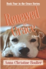 Renewed by Grace : Book Four in the Grace Series - Book