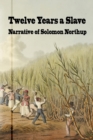 Twelve Years a Slave : Narrative of Solomon Northrup - Book