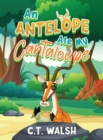 An Antelope Ate My Cantaloupe - Book