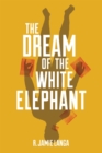 The Dream of the White Elephant - eBook