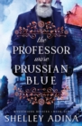 The Professor Wore Prussian Blue : Mysterious Devices 6 - Book