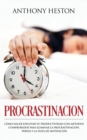 Procrastinacion : Como Hacer Explotar tu Productividad con Metodos Comprobados para Eliminar la Procrastinacion, Pereza y la Falta de Motivacion - Book