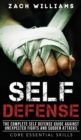 Self Defense : The Complete Self Defense Guide Against Unexpected Fights and Sudden Attacks - Book