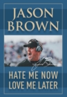 Hate Me Now, Love Me Later - Book
