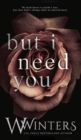 But I Need You - Book