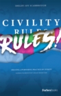 Civility Rules! Creating a Purposeful Practice of Civility - Book