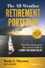 The All-Weather Retirement Portfolio : Your Post-Retirement Investment Guide to a Worry-Free Income for Life - Book
