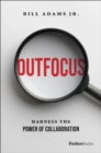Outfocus : Harness the Power of Collaboration - Book
