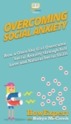 Overcoming Social Anxiety : How a Once Shy Girl Overcame Social Anxiety through Self Love and Natural Social Skills - Book