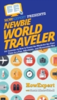 Newbie World Traveler : 101 Lessons on How to Travel the World for the First Time in a Fun, Affordable, and Memorable Way - Book