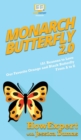 Monarch Butterfly 2.0 : 101 Reasons to Love Our Favorite Orange and Black Butterfly From A to Z - Book