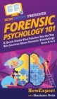 Forensic Psychology 101 : A Quick Guide That Teaches You the Top Key Lessons About Forensic Psychology from A to Z - Book
