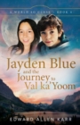 Jayden Blue and The Journey to Val ka'Yoom - Book