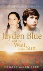 Jayden Blue and The Wait of the Sun - Book