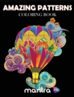 Amazing Patterns Coloring Book : Coloring Book for Adults: Beautiful Designs for Stress Relief, Creativity, and Relaxation - Book