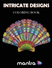 Intricate Designs Coloring Book : Coloring Book for Adults: Beautiful Designs for Stress Relief, Creativity, and Relaxation - Book