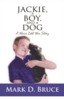 Jackie, a Boy, and a Dog : A Warm Cold War Story - Book