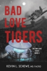 Bad Love Tigers : The Bad Love Series Book 2 - Book