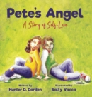 Pete's Angel : A Story of Self-Love - Book