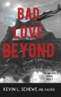 Bad Love Beyond : The Bad Love Series Book 3 - Book