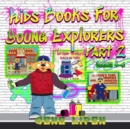 Kids Books For Young Explorers Part 2 : Books 4 - 6 - Book