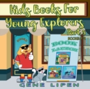 Kids Books for Young Explorers Part 3 : Books 7 - 9 - Book