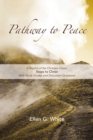 Pathway to Peace : A Reprint of the Christian Classic Steps to Christ With Group Study and Discussion Questions - Book
