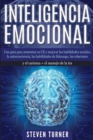 Inteligencia Emocional : Una guia para aumentar su CE y mejorar las habilidades sociales, la autoconciencia, las habilidades de liderazgo, las relaciones y el carisma + el manejo de la ira - Book