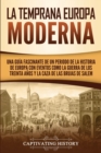 La temprana Europa Moderna : Una guia fascinante de un periodo de la historia de Europa con eventos como la guerra de los Treinta Anos y la caza de las brujas de Salem - Book