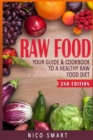 Raw Food : Your Guide & Cookbook to a Healthy Raw Food Diet - Book