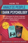 How to Analyze People and Dark Psychology 2 manuscripts in 1 : Best Strategies for Body Language. Reading People, Mind Control and Manipulation! - Book