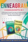 Enneagram 2 manuscripts in 1 : A Personal Growth Journey to Understanding Yourself, Find Your Personality Type and Build Healthy Relationships! - Book