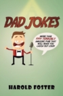 Dad Jokes : More Than 1000 Terribly Amusing Puns That Will Make You Laugh Out Loud! - Book