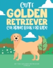 Cute Golden Retriever Coloring Book for Kids - Book
